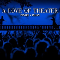 A Love of Theater - Single - Jxlian & Panter