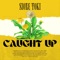Caught Up - Sione Toki lyrics