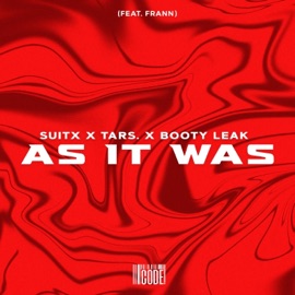 As It Was (feat. Frann) Suitx Music, TARS. & BOOTY LEAK