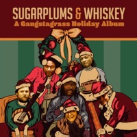 Sugarplums and Whiskey: A Gangstagrass Holiday Album - EP - Gangstagrass