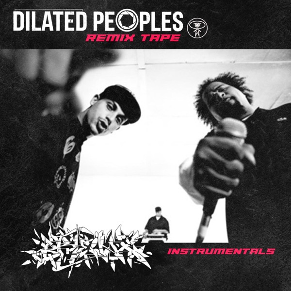 Dilated Peoples Remixes (Instrumentals) [Instrumental]