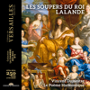 Lalande: Les soupers du Roy - Vincent Dumestre & Le Poème Harmonique