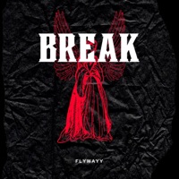 Break - Single - FlyWayy