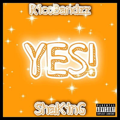 RicoBandzz X ShaKinG (Yes) - Single