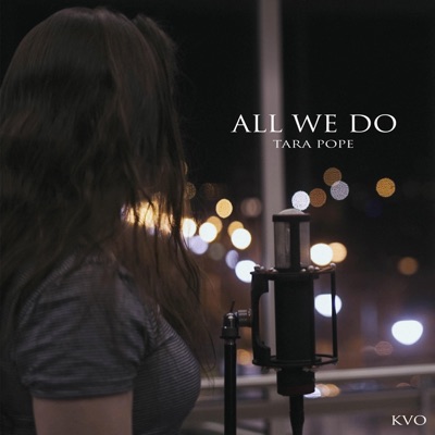 All We Do (feat. Tara Pope) - Single