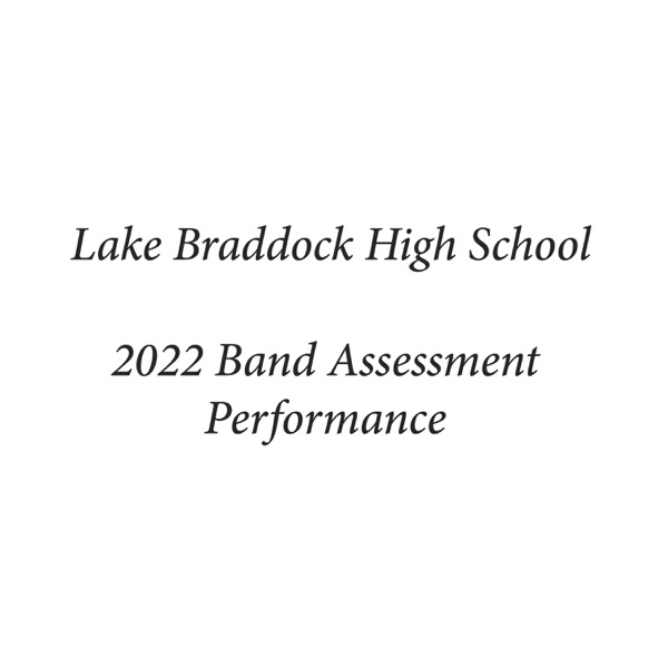 Lake Braddock High School 2022 Band Assessment Performance