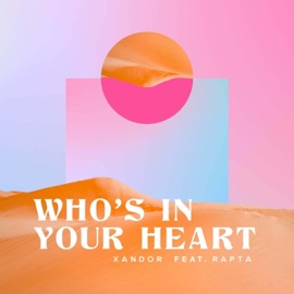 Who's In Your Heart (feat. Rapta) Xandor