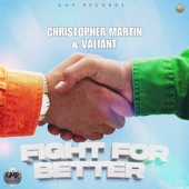 Christopher Martin - Fight For Better