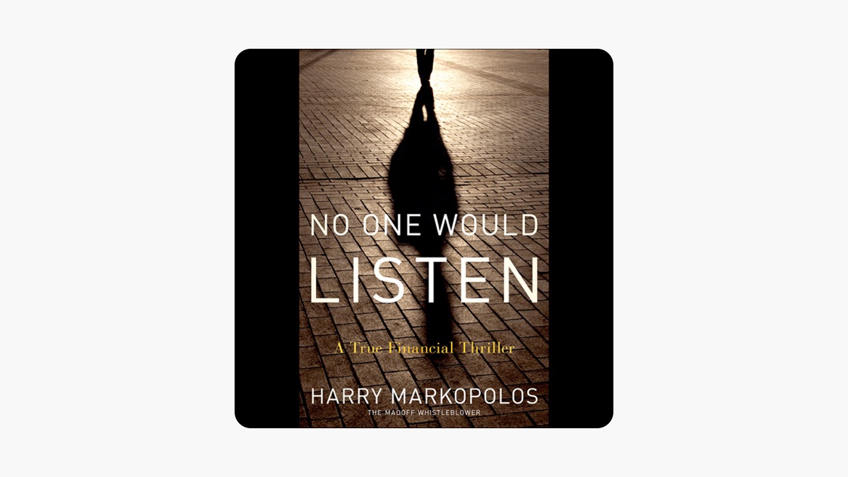 No One Would Listen : A True Financial Thriller by Harry Markopolos on  Apple Books