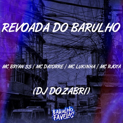 Revoada do Barulho (feat. MC Lukinha & Mc Bryan SS) - Single