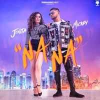 Na Na - Single - Mickey Singh & Jonita Gandhi
