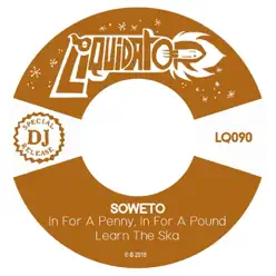 In for a Penny, In for a Pound / Learn the Ska - Single - Soweto In for a Penny, In for a Pound / Learn the Ska - Single - Soweto