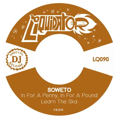 In for a Penny, In for a Pound / Learn the Ska - Single - Soweto In for a Penny, In for a Pound / Learn the Ska - Single - Soweto