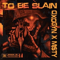 To Be Slain - Single - OxoGyn