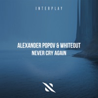 Never Cry Again - Single - Alexander Popov & Whiteout