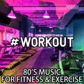 #Workout - 80's Music for Fitness & Exercise