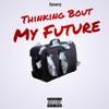 Thinking Bout My Future - Single