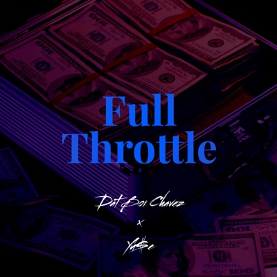 Full Throttle (feat. Yu$e) - Single