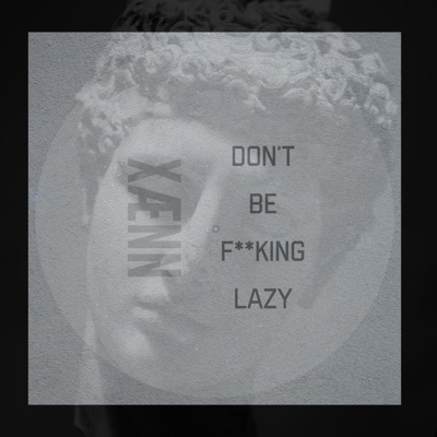Don't Be Fucking Lazy - Single