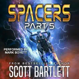 Spacers, Part 5 (Unabridged)