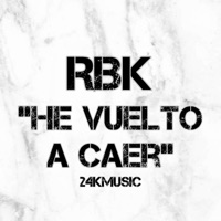 He Vuelto a Caer - Single - RBK Music