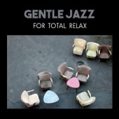 Gentle Jazz for Total Relax – Unforgettable Piano Instrumental, Stress Relief, Soft Jazz Atmosphere, Smooth Sounds Therapy artwork