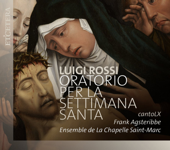 Rossi: Oratorio per la Settimana Santa - Frank Agsteribbe, cantoLX, Ensemble de La Chapelle Saint-Marc, Peter de Laurentiis & Véronique Nosbaum