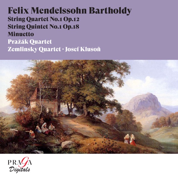 Felix Mendelssohn Bartholdy: String Quartet, Op. 12, String Quintet, Op. 18, Minuetto
