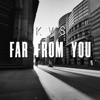 Far From You (feat. lacey) - Single