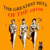 The Greatest Hits of the 1910s