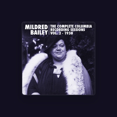 Listen to Mildred Bailey and Her Orchestra, watch music videos, read bio, see tour dates & more!