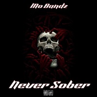 Never Sober - Single - Mo Bandz