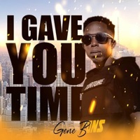 Gene B I Gave You Time - Pickwap Music