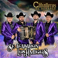 Se acabaron los amigos - Los Caballeros de Durango
