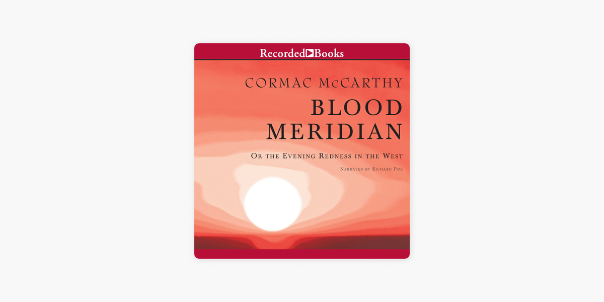 Blood Meridian : Or the Evening Redness in the West on Apple Books