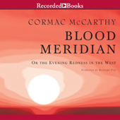 Blood Meridian : Or the Evening Redness in the West - Cormac McCarthy Cover Art