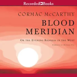 Blood Meridian : Or the Evening Redness in the West