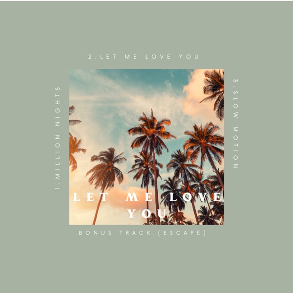 Let Me Love You - EP