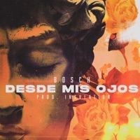 Desde Mis Ojos - Single - Bosch
