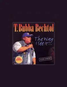 Dengarkan T. Bubba Bechtol, tonton video musik, baca bio, lihat tanggal tur & lainnya!