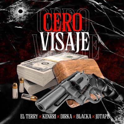 Cero Visaje (feat. Blackaa, Jotape, Kenrri & El Terry) - Single