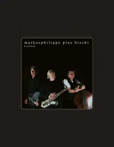 聆聽 markusphilippe plus bischi、觀看音樂影片、閱讀小傳、查看巡演日期等！