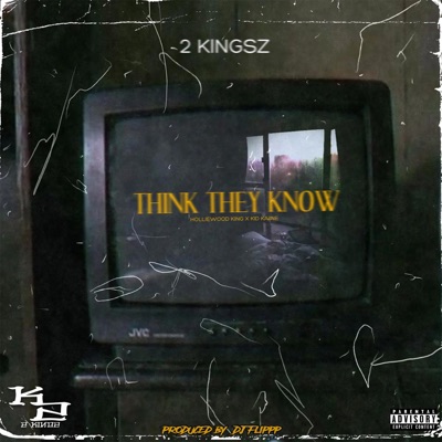 Think They Know (feat. Kid Kaiine) - Single