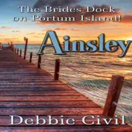 Ainsley: Brides Dock on Portum Island!, Book 5 (Unabridged)