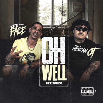 OH WELL (feat. That Mexican OT) [Remix] - Single