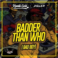 Badda Than Who (Bad Boy) (feat. Three Amigos) - Single - Kandii Gold & Doller