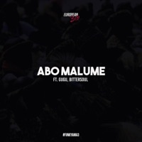 Abo Malume (feat. Bittersoul & Gugu) - Single - European 305