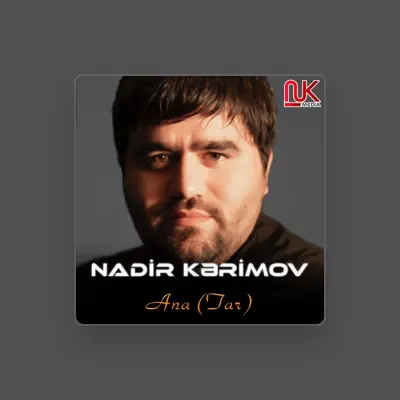 Listen to Nadir Kerimov, watch music videos, read bio, see tour dates & more!
