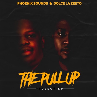 The Pull Up Project EP (feat. Phoenix Sounds) - Single