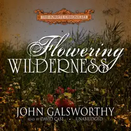 Flowering Wilderness (The Forsyte Saga)